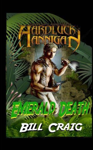 Hardluck Hannigan: Emerald Death (The Fantastic Adventures of Hardluck Hannigan)