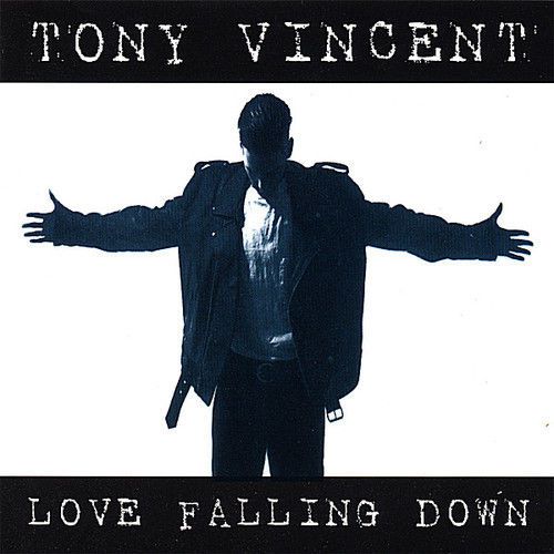Love Falling Down - Tony Vincent (CD Used Very Good)