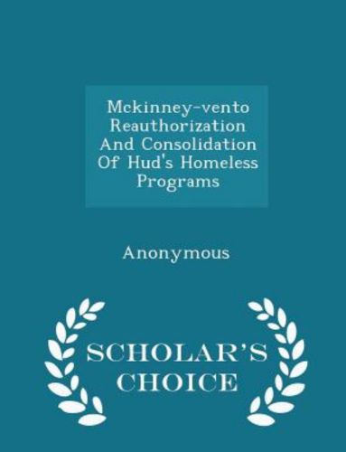 Mckinney-vento reauthorization and consolidation of hud&#039;s homeless programs - s