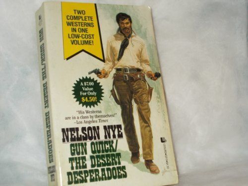 USED (GD) Gun Quick/the Desert Desperados by Nelson C. Nye