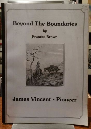 Beyond the boundaries: james vincent - pioneer by frances brown signed