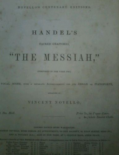 Handels The Messiah by Vincent Novello , Novellos centenary edition. So be 1841+