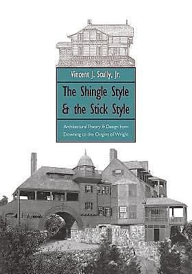 The shingle style &amp; the stick style by vincent j. scully, jr.