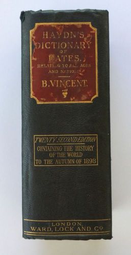 Haydn&#039;s dictionary of dates relating to all ages and nations by b vincent 1898