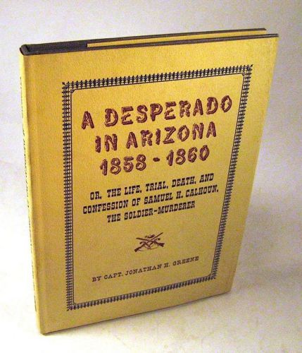 Desperado in arizona, 2nd kentucky infantry murderer-civil war,true crime