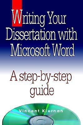 Writing your dissertation with microsoft word by vincent kiernan (2005,...
