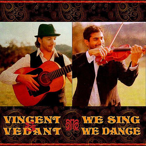 Vincent &amp; Vedant - We Sing We Dance [CD New]