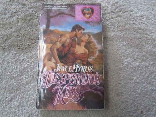 DESPERADO&#039;S KISS BY JOYCE MYRUS, ON THE RUN, THEY FOUND WILD RAPTURE