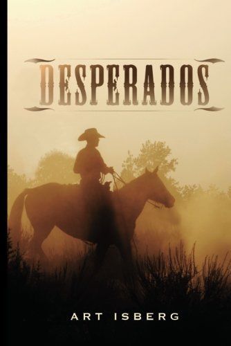 Desperados by Art Isberg