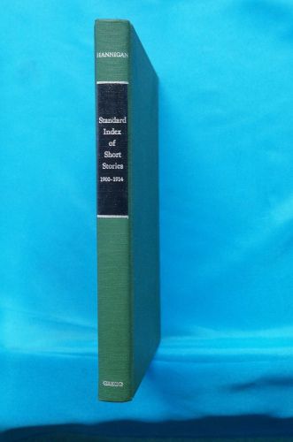 The Standard Index of Short Stories 1900-1914 compiled by Francis J. Hannigan