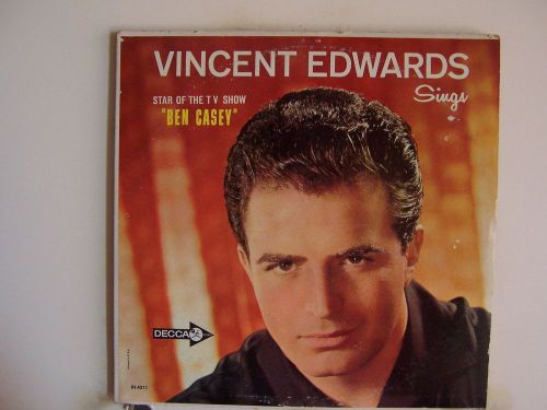 VINCENT EDWARDS SINGS &#034; THE STAR OF BEN CASEY TV SHOW &#034; 1962 LP VINYL RECORD