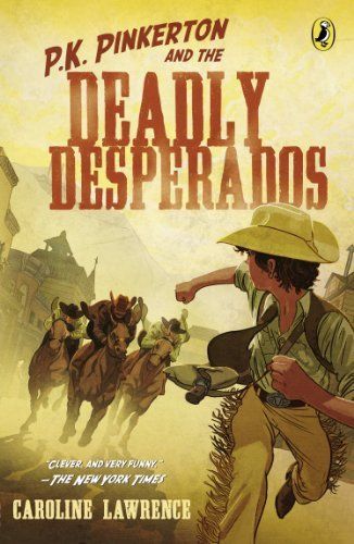 P.K. Pinkerton and the Deadly Desperados Lawrence, Caroline Paperback