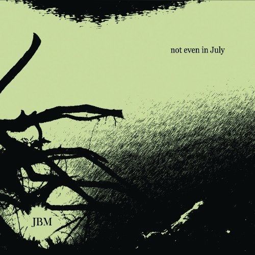 Jbm - Not Even In July [CD New]