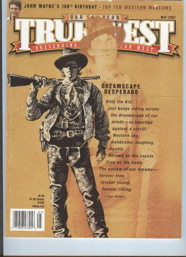 True West May 2007 - Dreamscape Desperado=  Billy the Kid - John Wayne's 100th, US $2.95, image 1