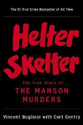 Helter skelter : the true story of the manson murders by vincent bugliosi and...