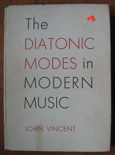 THE DIATONIC MODES IN MODERN MUSIC John Vincent 1951 HCDJ