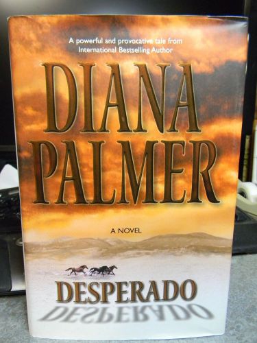 DESPERADO by Diana Palmer (2002) HC True 1st Edition VG