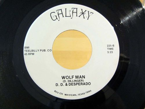 Dallas Rock Novelty 45 D.D. &amp; DESPERADO Wolfman / Dreams GALAXY 225