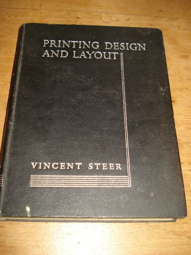 Printing Design and Layout Vincent Steer,HARDBACK UNDATED 1940&#039;S