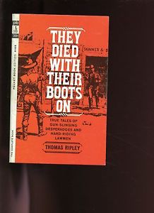 THEY DIED WITH THEIR BOOTS ON ,Tom Ripley, Desperados & Lawmen 3rd  SB,  western, US $8.00, image 2