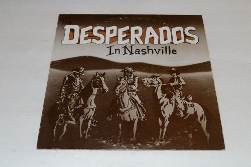 Desperados In Nashville~Private Press LP~AUTOGRAPHED~Country~FAST SHIPPING!