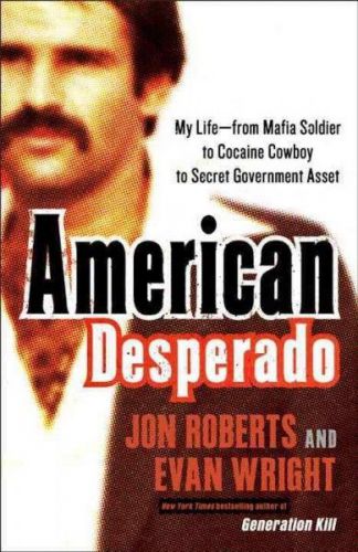 NEW American Desperado : My Life-From Mafia Soldier to Cocaine Cowboy to Secret
