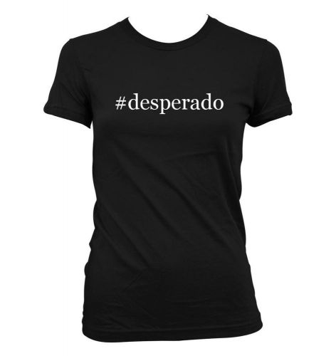 #desperado - Funny Women&#039;s Juniors T-Shirt New RARE