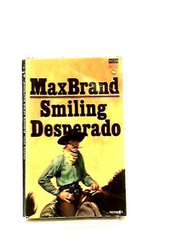 Smiling Desperado (Max Brand - 1968) (ID:43669)