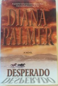 DESPERADO by Diana Palmer (2002) Hardcover 1st FREE SHIPPING!!!