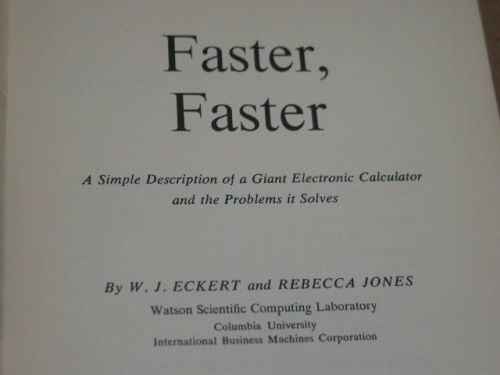 1955 Faster, Faster : the Giant Electronic Calculator IBM NORC desperado