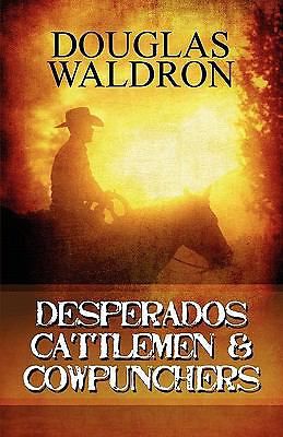 Desperados, Cattlemen, &amp; Cowpunchers