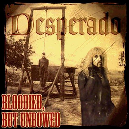 Desperado - bloodied but unbowed - cd