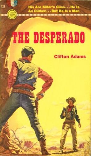 Gold Medal Books #121 The Desperado by Clifton Adams Western Fiction Paperback