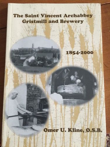 Saint vincent archabbey gristmill and brewery 1854-2000 book
