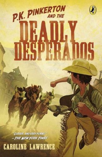 New p. k. pinkerton and the deadly desperados by lawrence, caroline. paperback