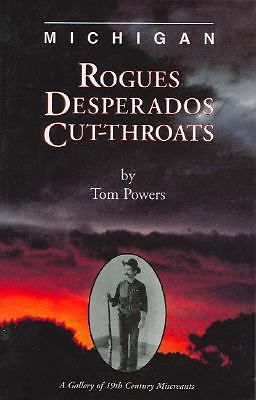 Michigan Rogues, Desperados & Cut-Throats, Tom Powers, Good Book, US $6.79, image 1