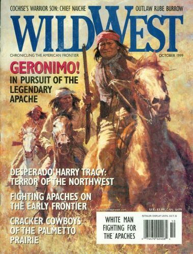 1999 Wild West Magazine: Geronimo/Desperado Harry Tracy/Rube Burrow