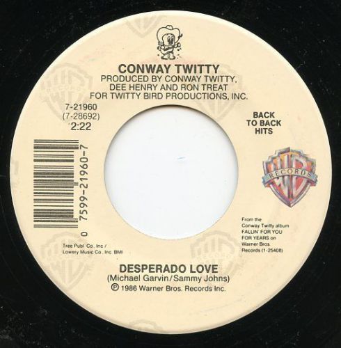 45 conway twitty ~ desperado love / between blue eyes and jeans -- &#039;85 / &#039;86