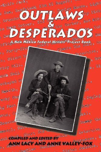 Outlaws &amp; desperados: a new mexico federal writers&#039; project book