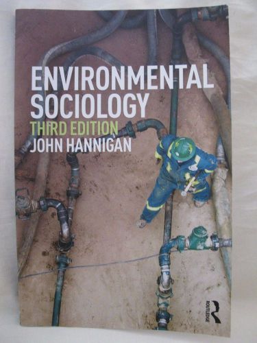 Environmental Sociology by John Hannigan (2014, Paperback, Revised)