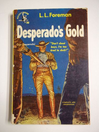 Desperados Gold by LL Foreman Pocket Books #702 1950 Vintage Western Paperback