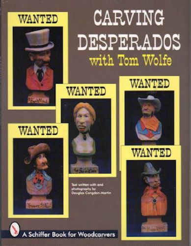 Carving desperados with tom wolfe by tom wolfe - full patterns, 23 finish busts