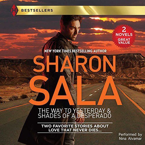 The Way to Yesterday &amp; Shades of a Desperado (Harlequin Bestsellers) Audio CD –