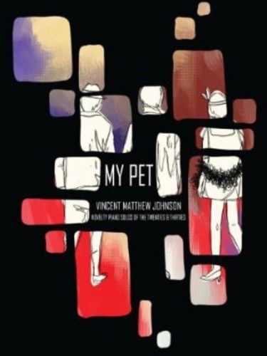 Vincent Matthew Johnson - My Pet: Novelty Piano Solos Of The Twenties &amp; [CD New]