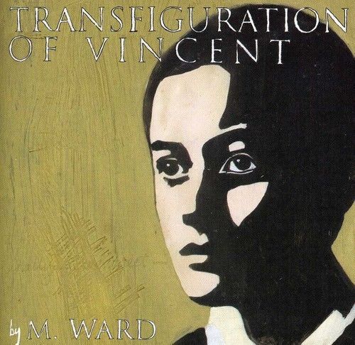 M. Ward - Transfiguration Of Vincent [CD New]