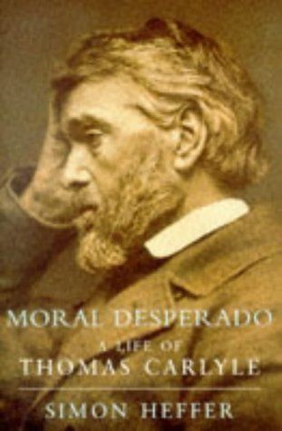USED (GD) Moral Desperado A Life of Thomas Carlyle by Simon Heffer, AU $24.95, image 1