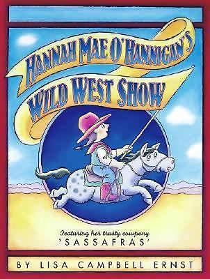 Hannah Mae O'Hannigan's Wild West Show by Lisa Campbell Ernst (2003, Hardcover)