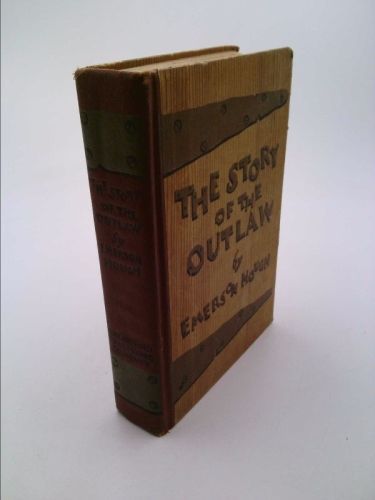 The story of the outlaw : a study of the Western desperado 1907 [Hardcover], US $30.00, image 3