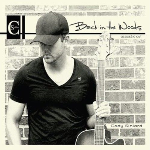 Cody  siniard - back in the woods (acoustic cut) [cd new]