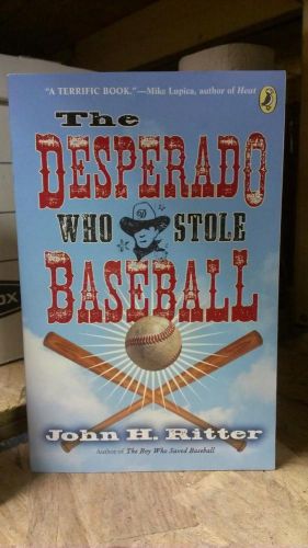 New - desperado who stole baseball by ritter, john